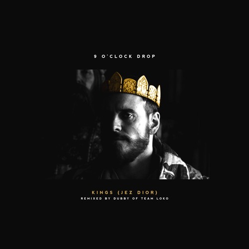 KINGS Remix (Jez Dior) - 9 O'clock Drop