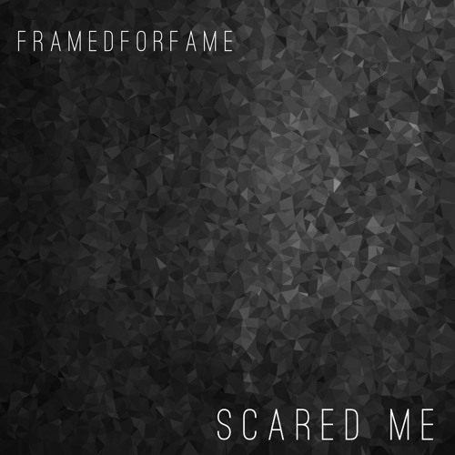 FramedforFame - Scared Me [Free Download]