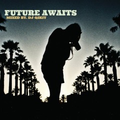 DJ QIKIY - FUTURE AWAITS (MIXED)