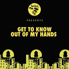 Get To Know - Out Of My Hands (Danny Howard BBC Radio 1 Radio Rip)