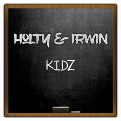 Holty & Irwin - Kidz clip
