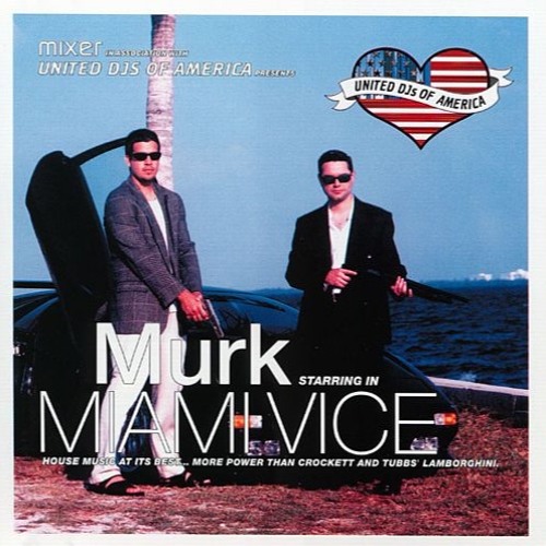 306 - United DJs Of America Presents Murk Starring In Miami Vice (1999)