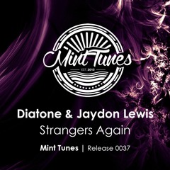 Diatone & Jaydon Lewis - Strangers Again