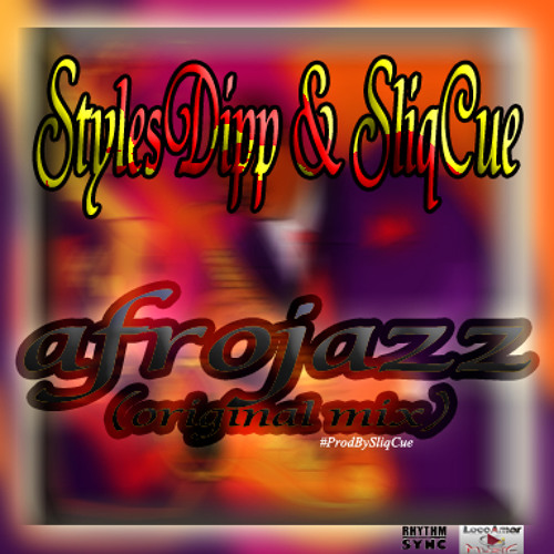 StylesDipp & SliqCue - afrojazz (original mix) #ProdBySliqCue