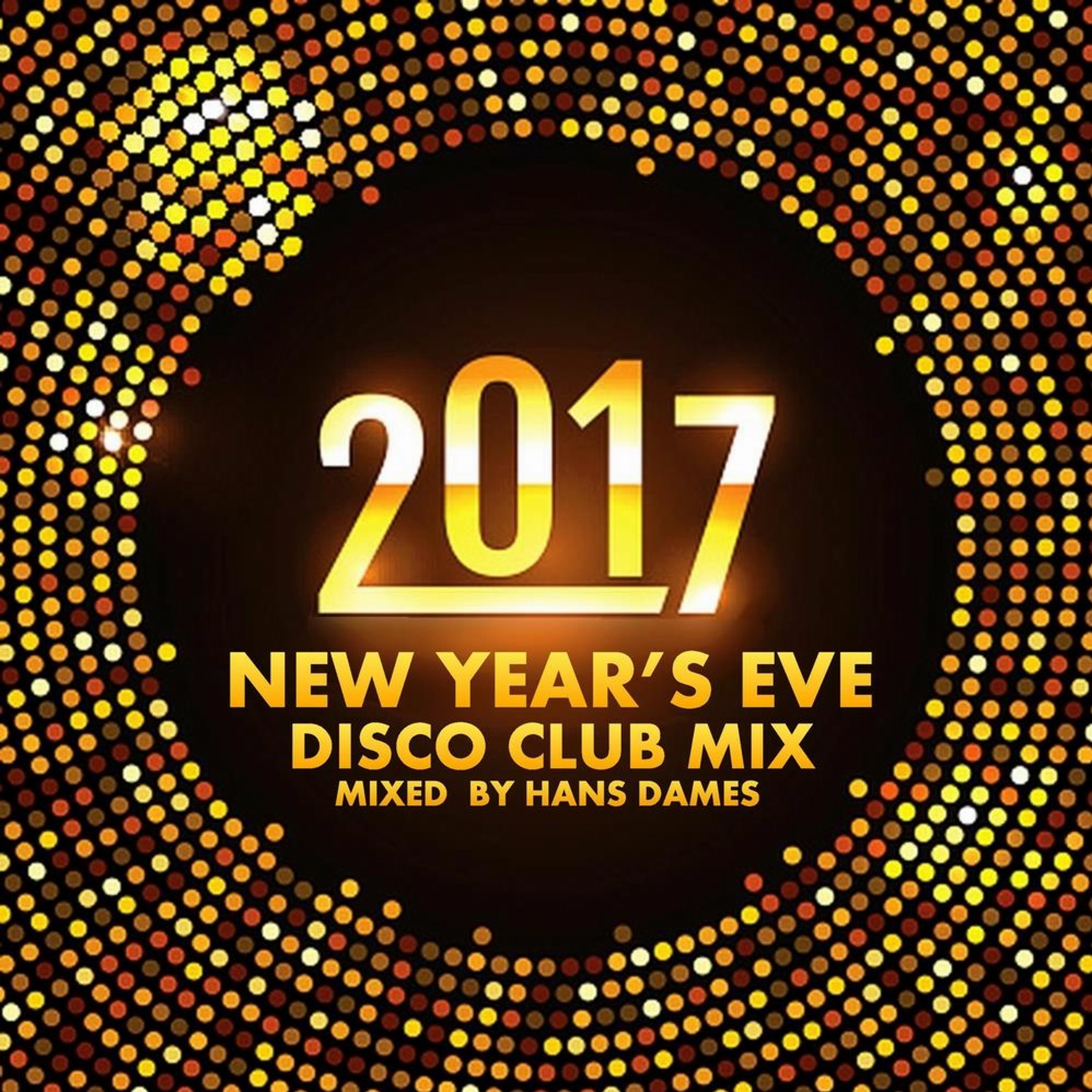 New Year's Eve Disco Club Mix 2017 - mixed by Hans Dames episode artwork