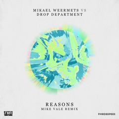 Mikael Weermets & Drop Department - Reasons (Mike Vale Remix) [OUT NOW]