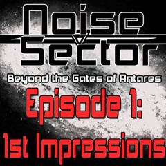 Beyond The Gates Of Antares EP01 (BtGoA) : First Impressions