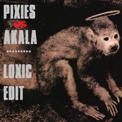 Pixies Vs Akala - Monkey Shakebaser (Loxic Edit)