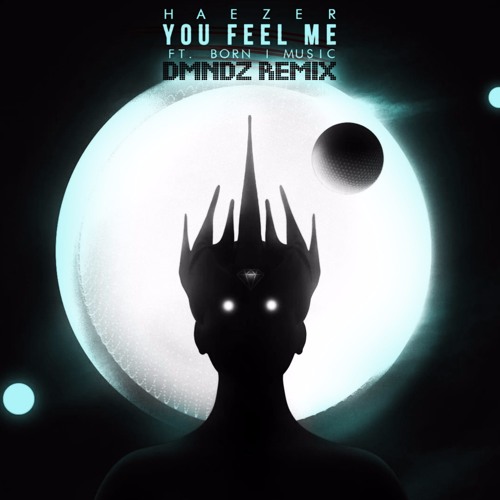 Haezer x Born I Music x DMNDZ - You Feel Me