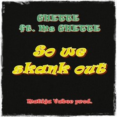 So We Skank Out feat. Ms Ghette & Ghette