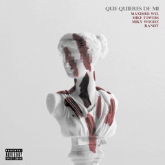 Maximus Wel ft Randy, Myke Towers, Miky Woodz - Que Quieres De Mi [Official Remix]