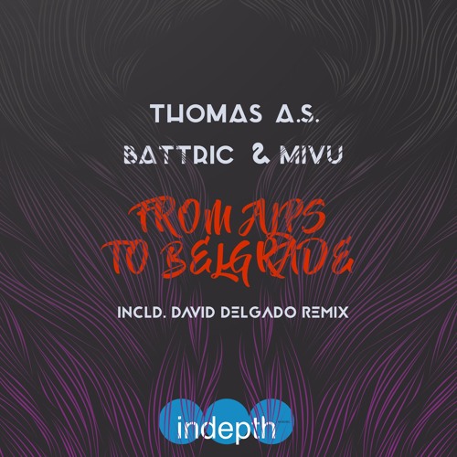 Thomas A.S. & Battric & MIVU - From Alps To Belgrade (David Delgado Colombian Detour Mix) Snippet