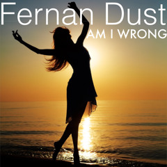 Am I Wrong (Free Download)