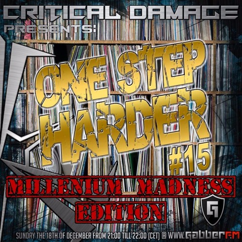 One step harder #15 Millenium Madness Edition (live at Gabber FM december 2016)