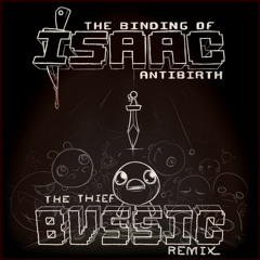 The Binding of Isaac: Antibirth - The Thief (BVSSIC Remix)