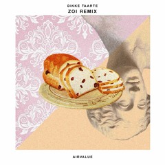 Airvalue - Dikke Taarte (ZOI Remix)