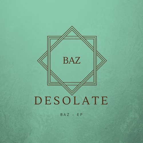 Desolate (Original Mix) - BAZ