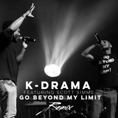 Go Beyond My Limit Remix Ft. Scott Simms (@KDrama513 @2scottsimms)
