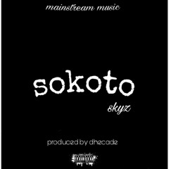 skyz sokoto (@skyz_official) (produced by dhecade)