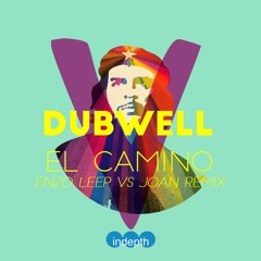 Dubwell  - El Camino Remix - Enzo Leep & Joan (Italy) Remix