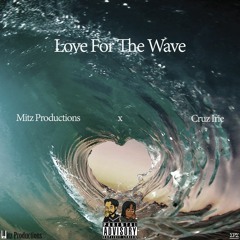 Cruz Irie x Mitz Productions - Love For The Wave