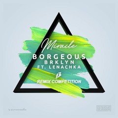 Borgeous & BRKLYN (ft. Lenachka) - Miracle (Paris Hagg Remix)