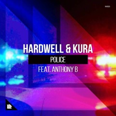 Hardwell & KURA - Police Feat. Anthony B (RadioEdit)[BUY = FREE DL]