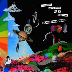 Coldplay - Adventure of a Lifetime - (FM Reset Cover - DannyDivax REMIX)[DEEP HOUSE]