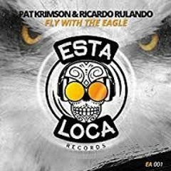 Pat Krimson & Ricardo Rulando - Fly With The Eagle (Orginal Mix)