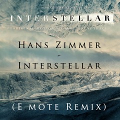 Hans Zimmer - Interstellar (E.mote Remix)