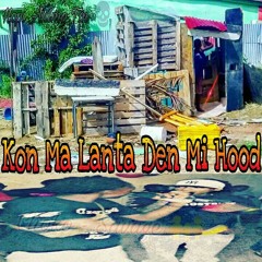 Lil Ty - Kon Ma Lanta Den Mi Hood Ft Dutchy