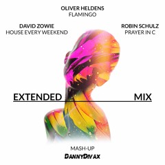 (MASH-UP) R.Schulz, Prayer In C / O.Heldens, Flamingo / D.Zowie, House Every Weekend [Extended Mix]