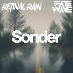 Retinal Rain x Fadewave - Sonder (WIP)
