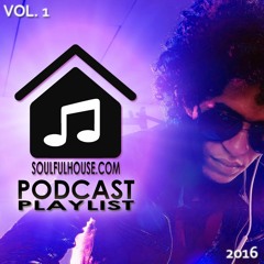 Soulful House Podcast Playlists Vol. 1