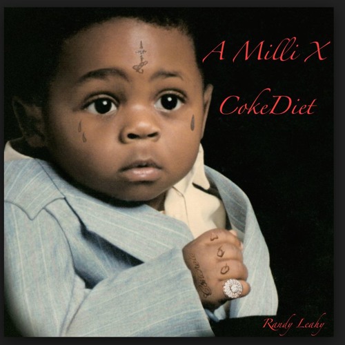 A Milli vs Coke Diet (Lil Wayne X Scotty Boy Lorenzo)
