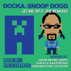 Docka Ft. Snoop Dogg - Let Me Hit It (Go Glow's Official VIP Remix)
