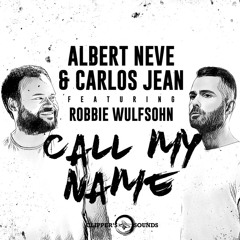 Albert Neve & Carlos Jean ft Robbie Wulfsohn - Call my name (PREVIEW)