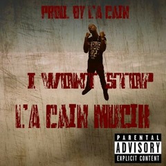 I Won't Stop Prod. By L'A Cain