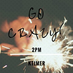2PM “미친거 아니야?(GO CRAZY!)” Spanish cover By KTIMER
