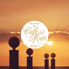 The Sound Of Café Del Mar - Episode 1
