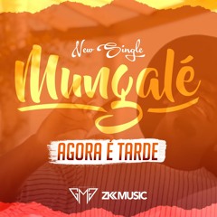 Mungalé - Agora É Tarde (2017)