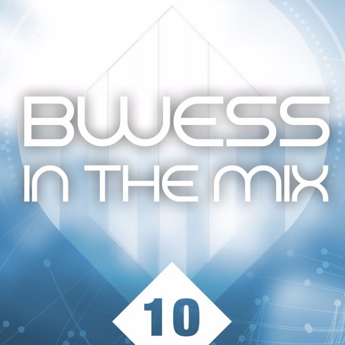 BWESS - In The Mix #10