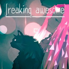 freaking awesome 5