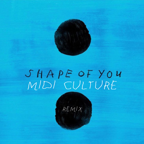 Ed Sheeran - Shape Of You (Midi Culture Extended Remix)