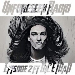 Unforeseen Radio Ep : 2 ft DiCE MaN