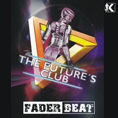 Fader Beat - The Future´s Club (Radio Edit)