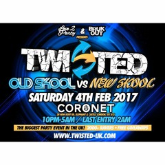 TWISTED - OLD SKOOL vs NEW SKOOL - Sat 4th Feb - Mixed by DJ Kapital