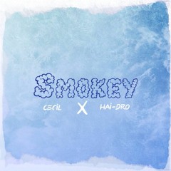 Smokey (Prod.by Cecil x Hai-Dro)
