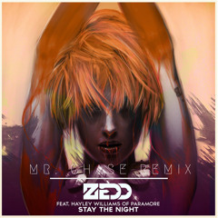 Zedd feat. Hayley Williams-Stay the Night (Mr. Chase Remix)