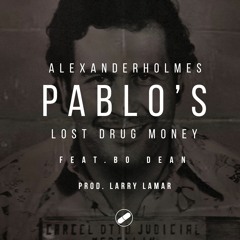 Pablo's Lost Drug Money feat Bo Dean prod by L2